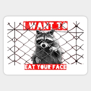 I Want To Eat Your Face Magnet